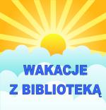 WAKACJE Z BIBLIOTEKĄ- harmonogram