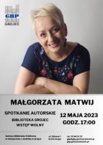 Spotkanie autorskie z Małgorzatą Matwij.