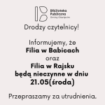 Informacja dotycząca Filii w Babicach i w Rajsku