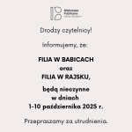 Informacja dotycząca Filii w Babicach oraz Filii w Rajsku