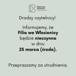 Informacja dotycząca Filii we Włosienicy.