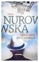 Maria Nurowska : Miłość rano, miłość wieczorem