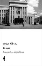 Artur Klinau- Mińsk. Przewodnik po Mieście Słońca